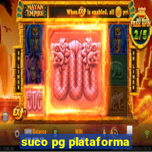 suco pg plataforma